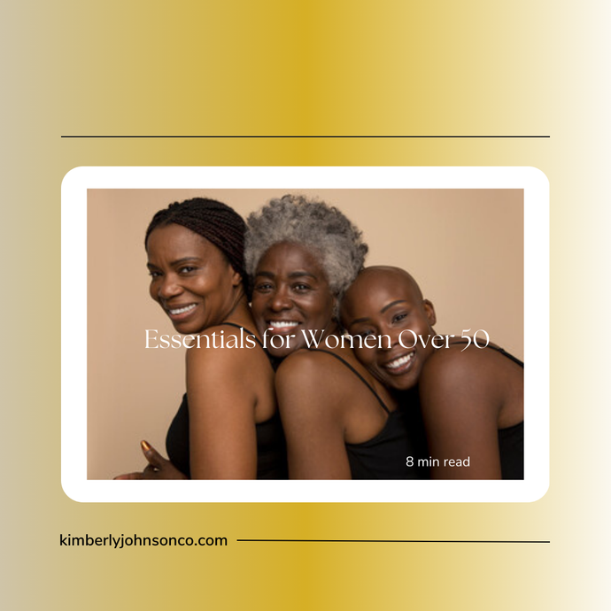 Essentials for Women Over 50: Part 1 of 3