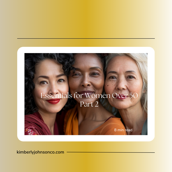Essentials For Women Over 50: Part 2 of 3